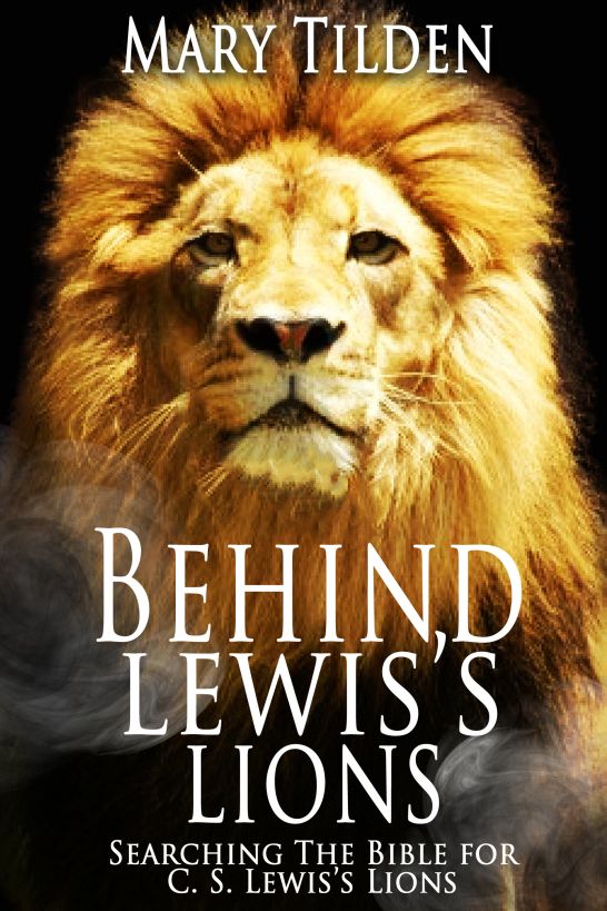 Behind Lewis's Lions - Searching the Bible for C.S. Lewis's Lions