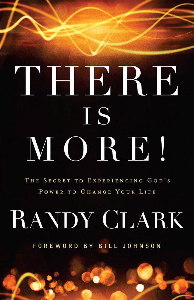 There Is More!: The Secret to Experiencing God's Power to Change Your Life