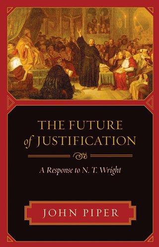 The Future of Justification: A Response to N. T. Wright