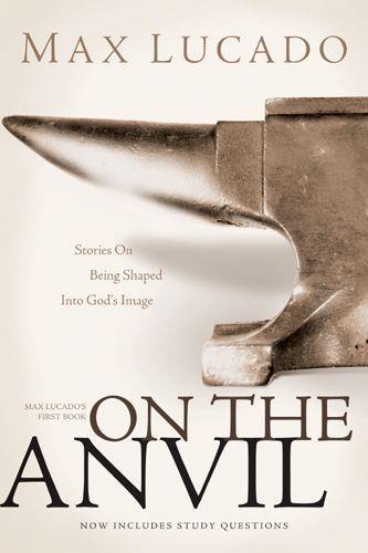 On the Anvil: Stories on Being Shaped Into God's Image