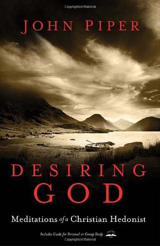 Desiring God: Meditations of a Christian Hedonist