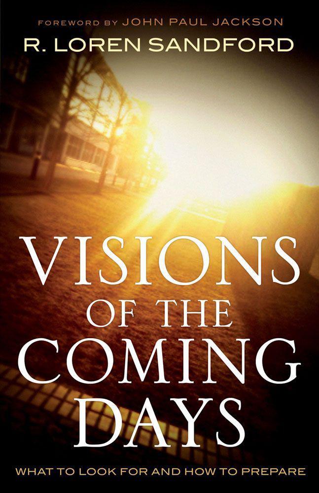 Visions of the Coming Days: What to Look for and How to Prepare