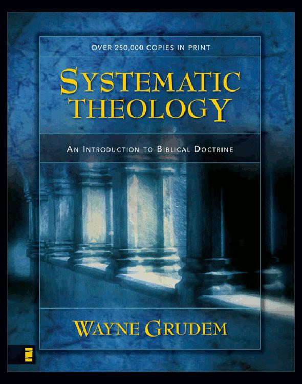 Systematic Theology: An Introduction to Biblical Doctrine