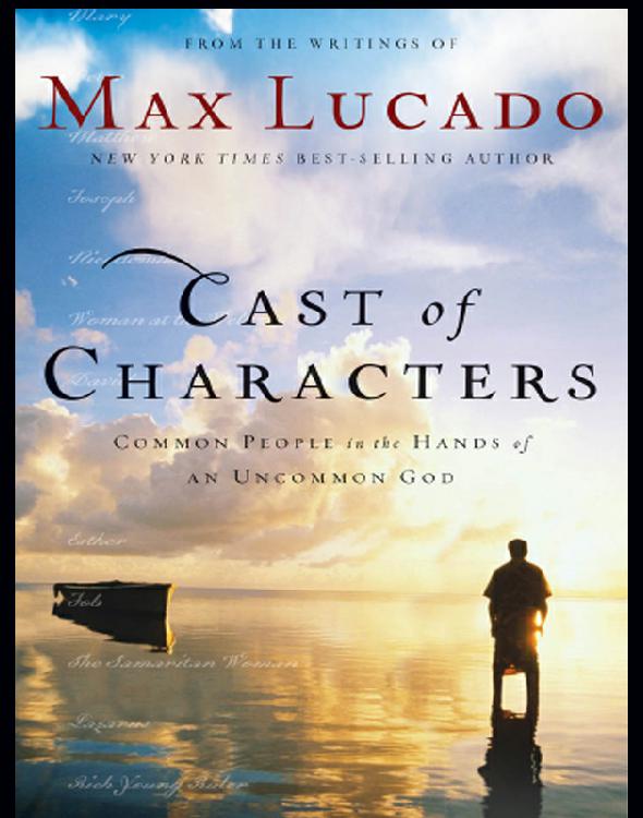Cast of Characters: Common People in the Hands of an Uncommon God