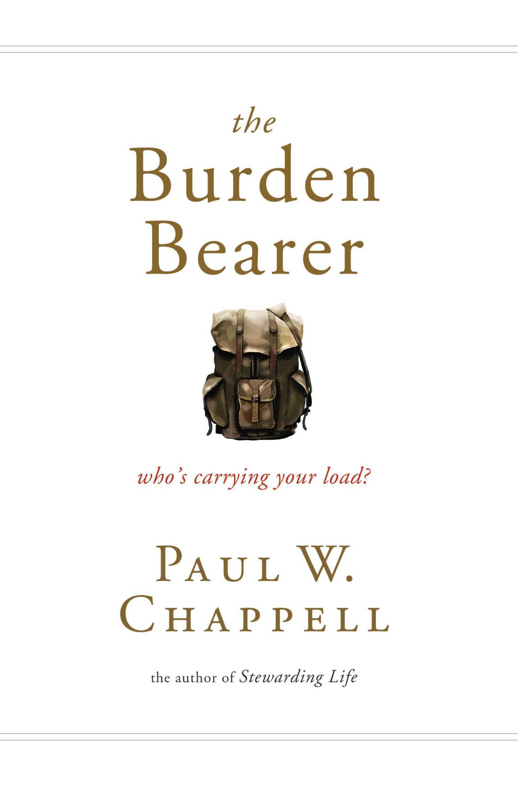 The Burden Bearer: Who's Carrying Your Load?
