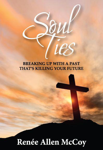 Soul Ties: Breaking Up With a Past That's Killing Your Future