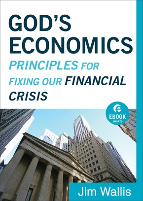 God's Economics: Principles for Fixing Our Financial Crisis
