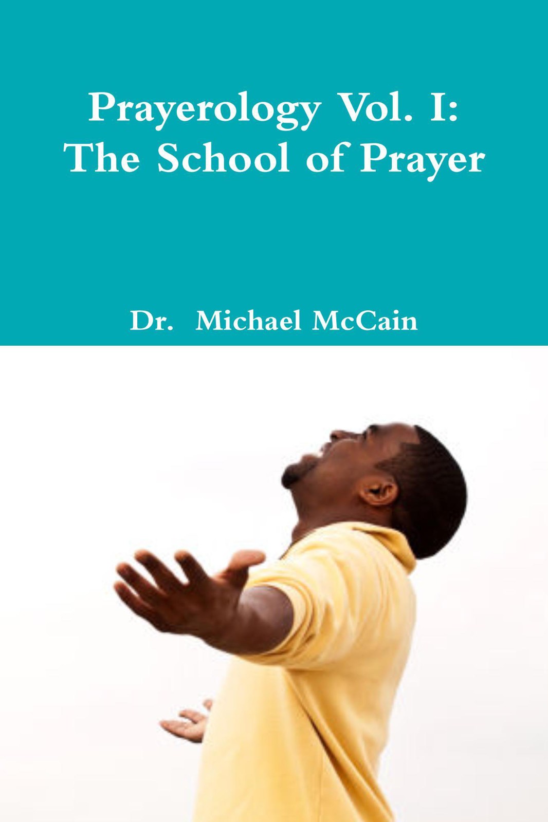 Prayerology Vol. 1: The School of Prayer