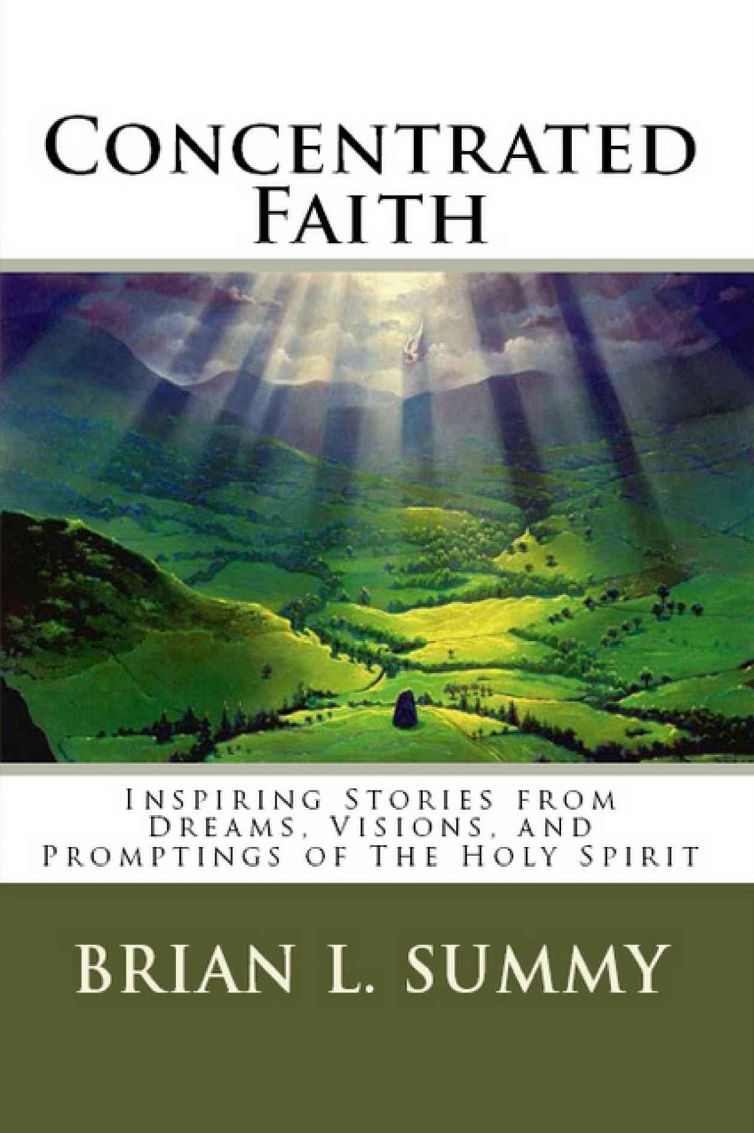 Concentrated Faith: Inspiring Stories From Dreams, Visions, and Whispers of the Holy Spirit