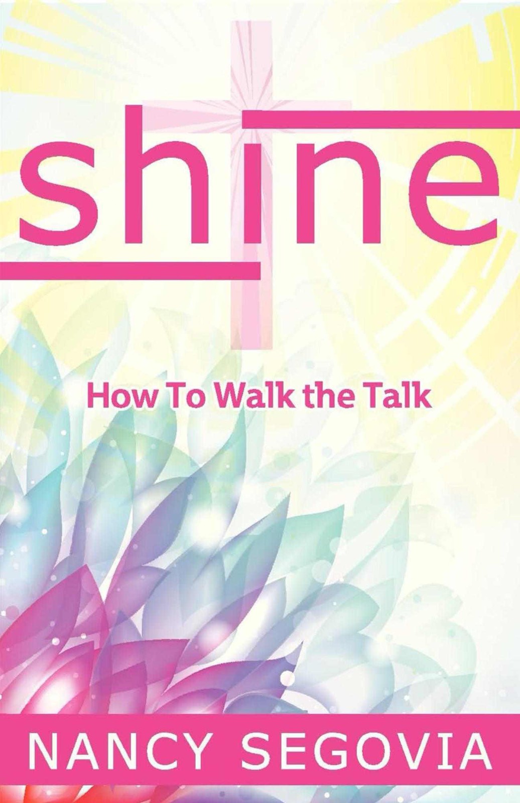 Shine: How to Walk the Talk