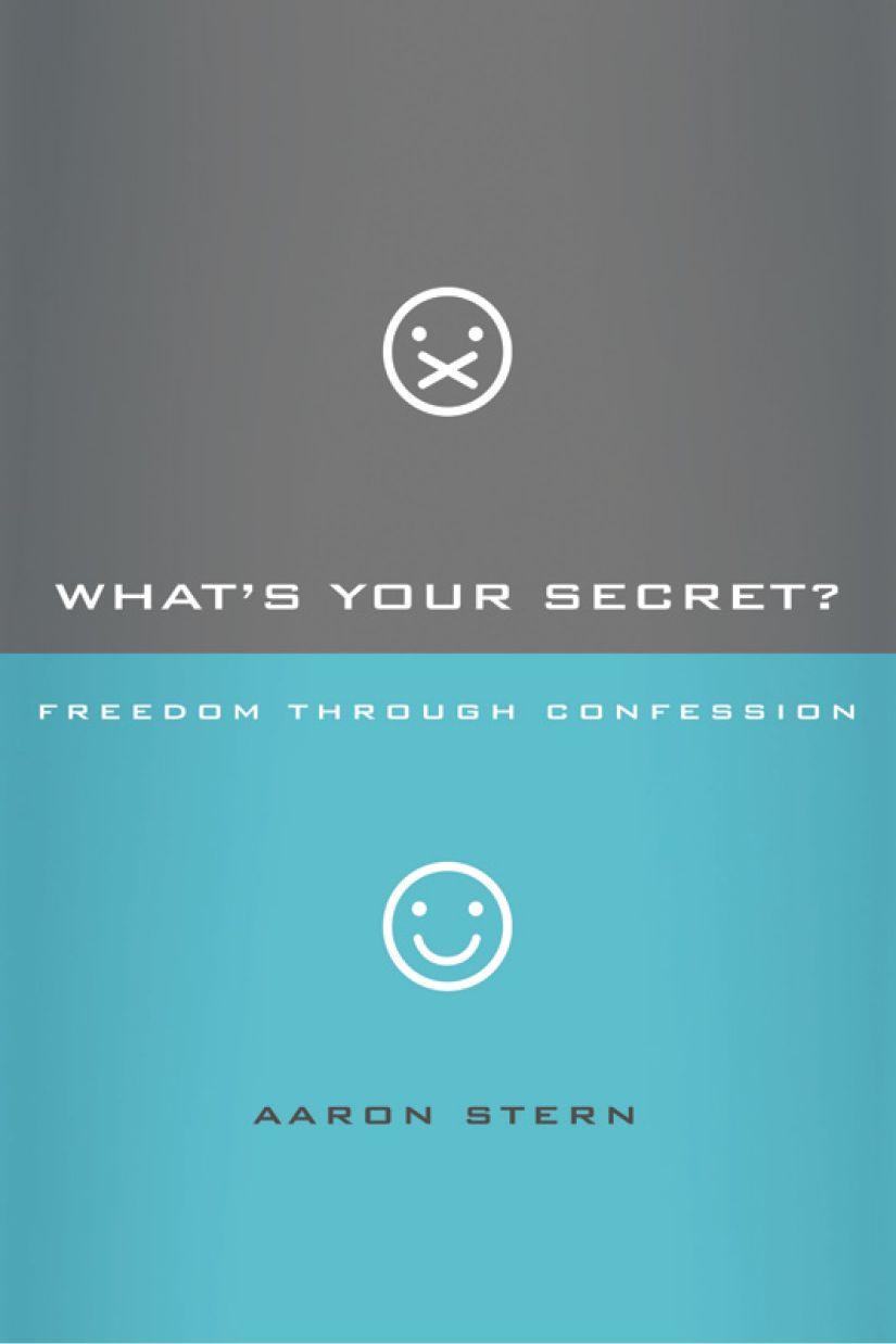 What's Your Secret?: Freedom Through Confession