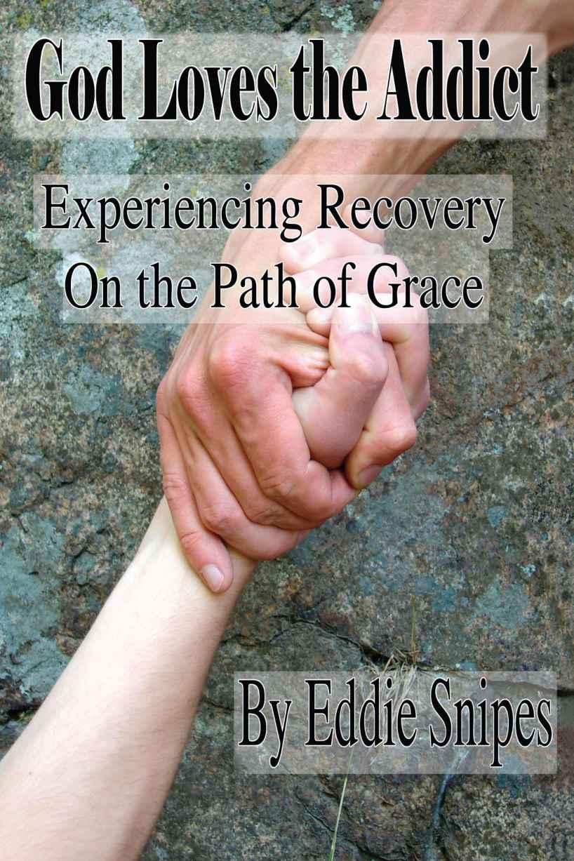 God Loves the Addict: Experiencing Recovery on the Path of Grace