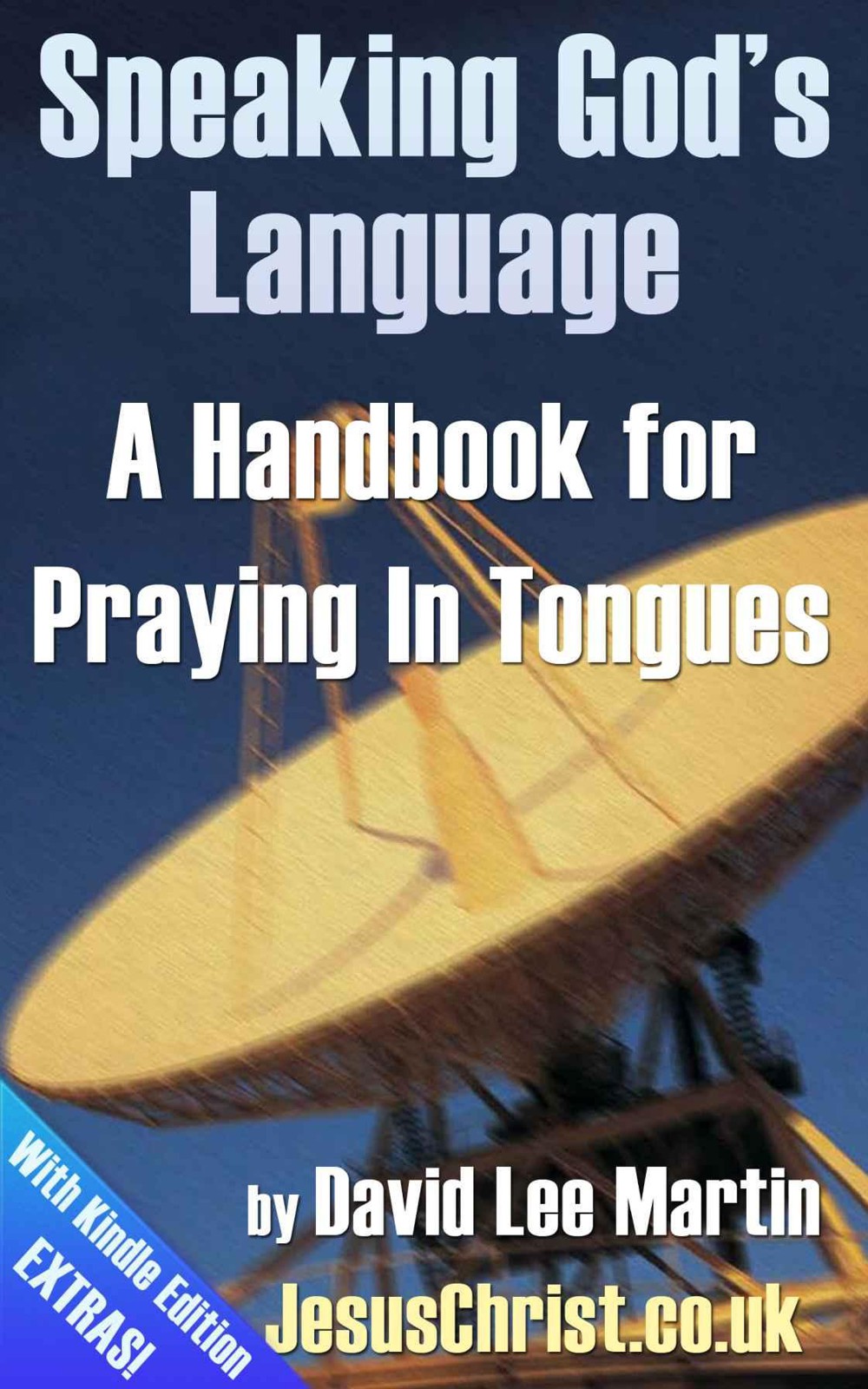 Speaking God's Language - a Guide to Speaking in Tongues