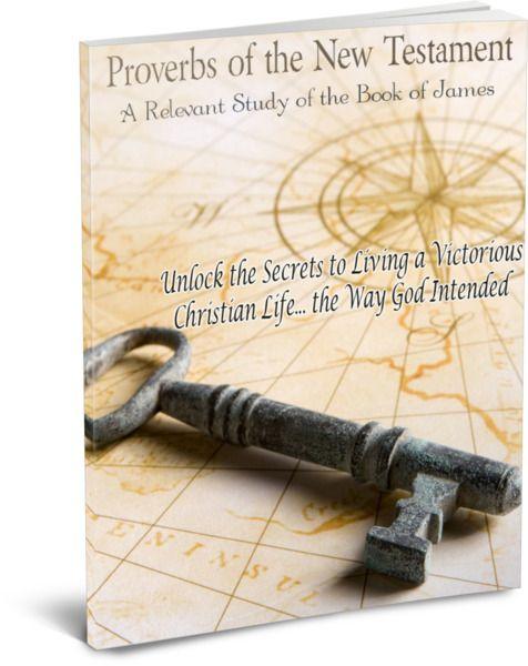 Proverbs of the New Testament: A Relevant Study of the Book of James
