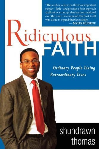 Ridiculous Faith: Ordinary People Living Extraordinary Lives