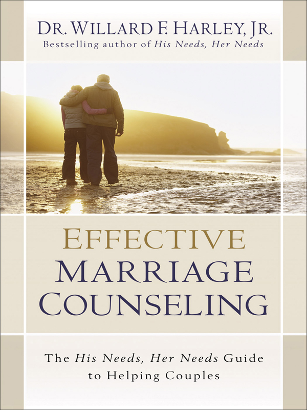 Effective Marriage Counseling: The His Needs, Her Needs Guide to Helping Couples