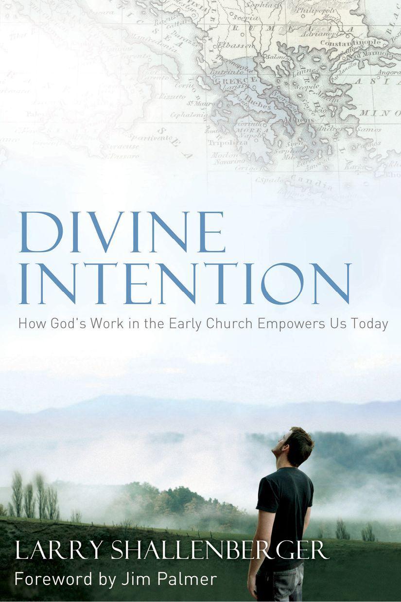 Divine Intention: How God's Work in the Early Church Empowers Us Today