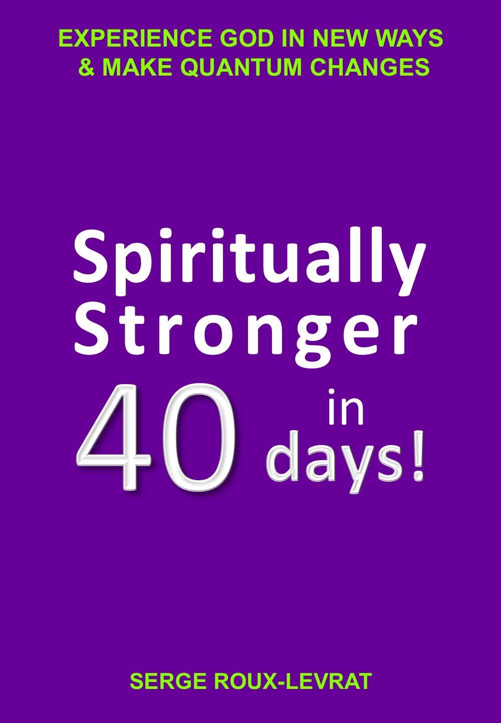 Spiritually Stronger in 40 Days!