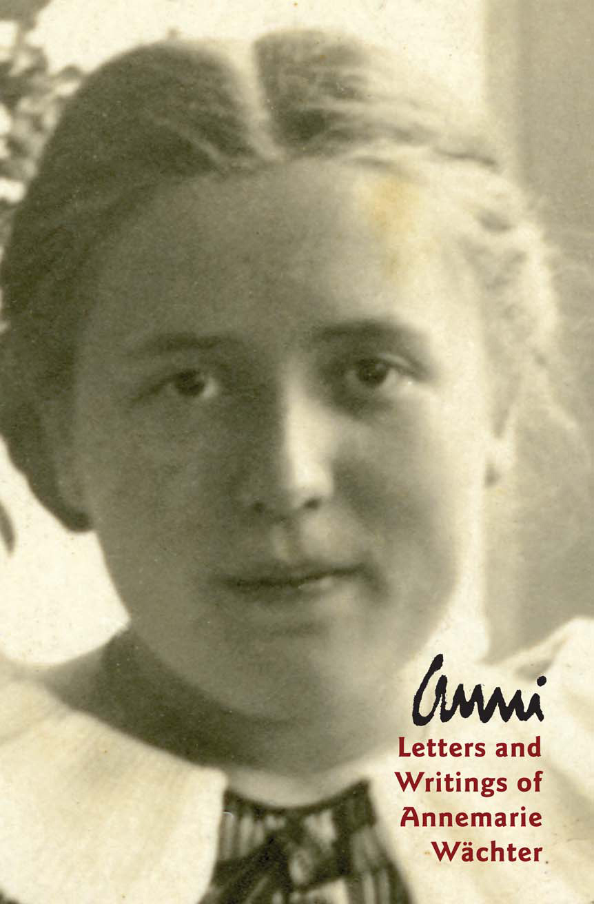 Anni: Letters and Writings from Annemarie Wachter