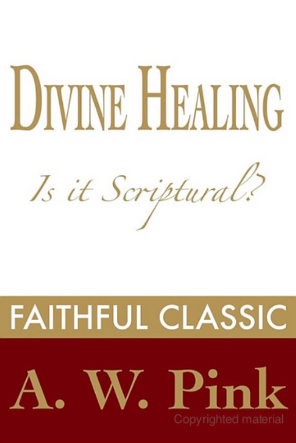 Divine Healing: Is It Scriptural?
