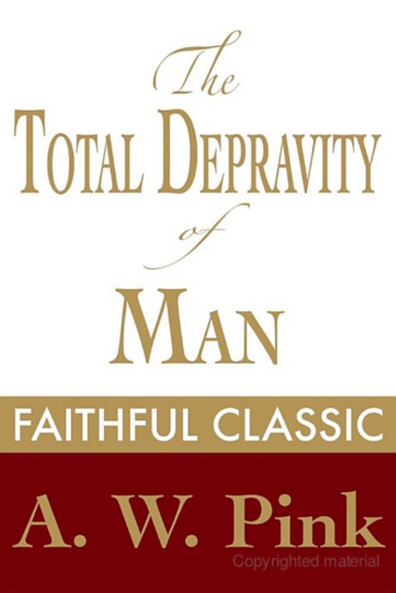 The Total Depravity of Man