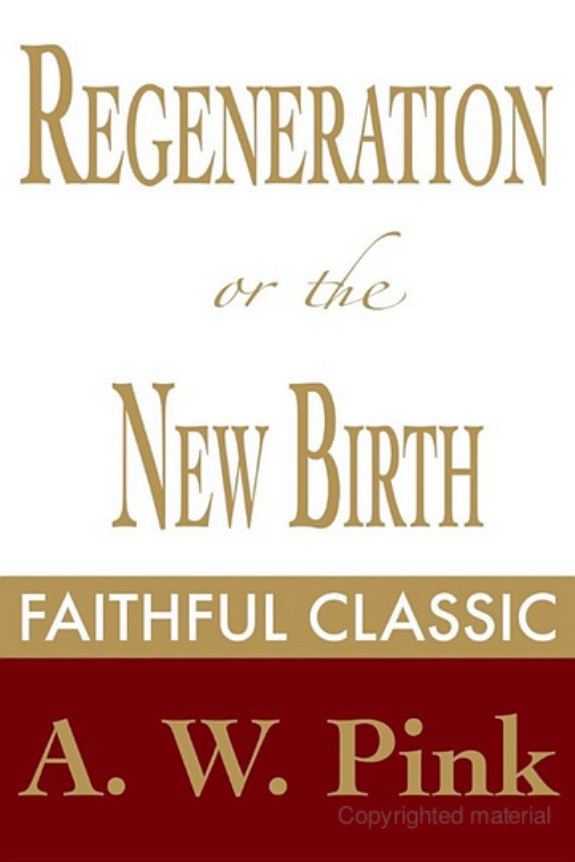 Regeneration or the New Birth