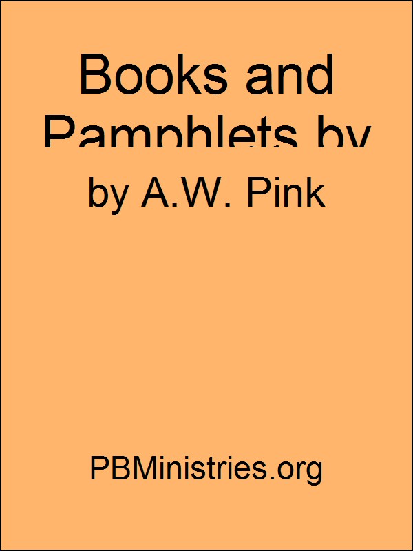 Books and Pamphlets by A.W. Pink