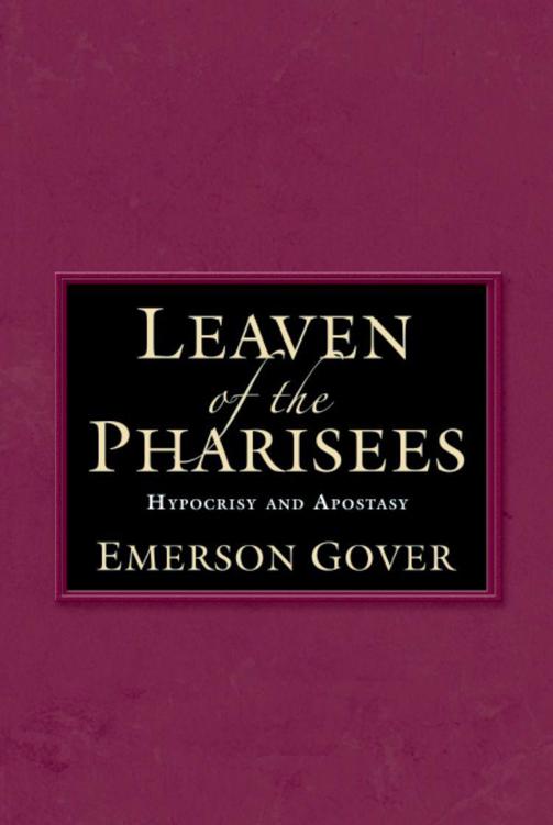 Leaven Of The Pharisees: Hypocrisy and Apostasy