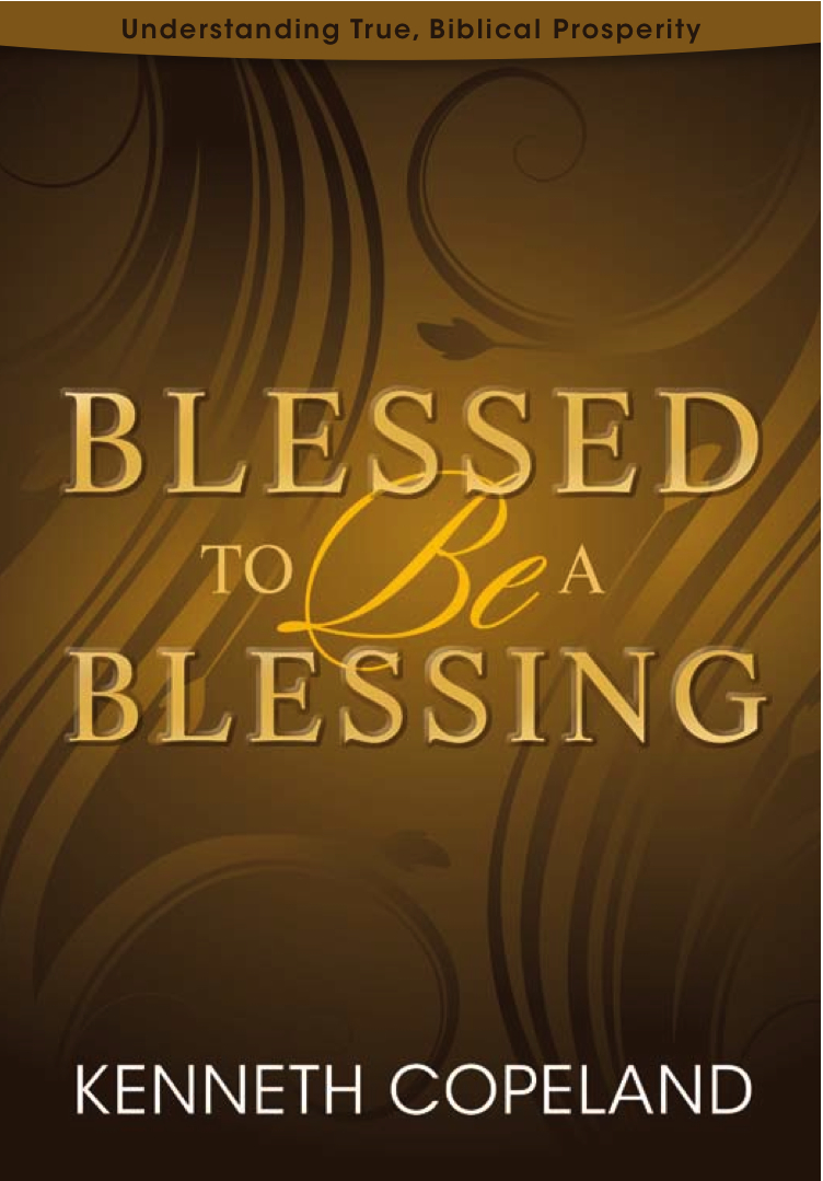 Blessed to Be a Blessing: Understanding True, Biblical Prosperity