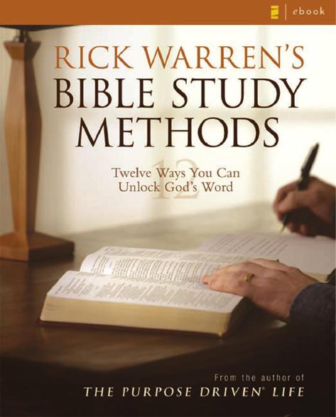Rick Warren's Bible Study Methods: 40 Days in the Word Special Edition: Twelve Ways You Can Unlock God's Word