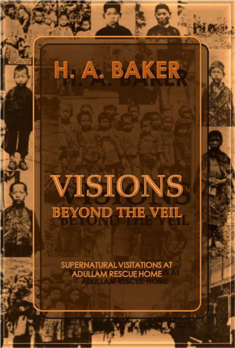 Visions Beyond the Vail: Supernatural Visitations at Adullam Rescue Home