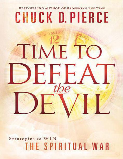 Time to Defeat the Devil: Strategies to Win the Spiritual War
