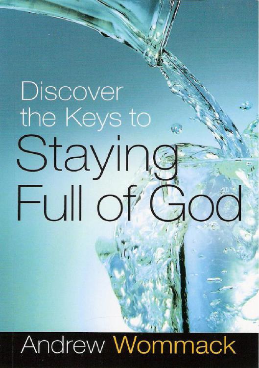 Discover the Keys to Staying Full of God