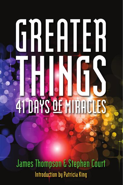 Greater Things: 41 Days of Miracles