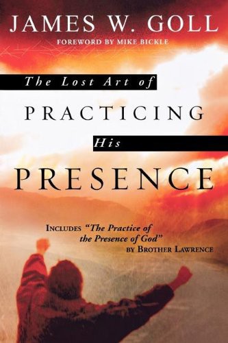 The Lost Art of Practicing His Presence