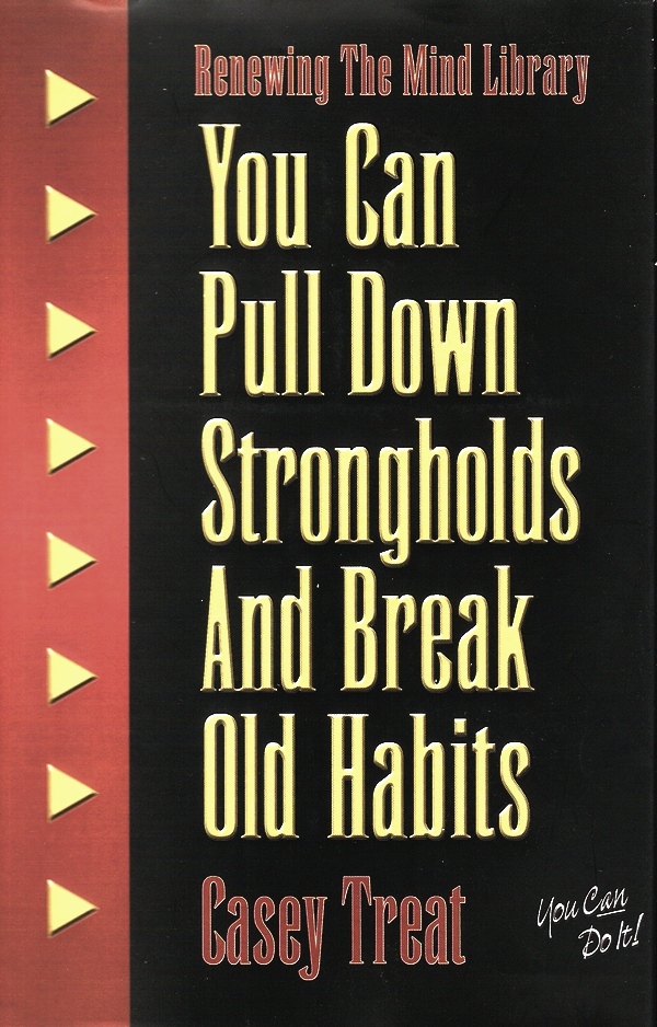 You Can Pull Down Strongholds and Break Old Habits