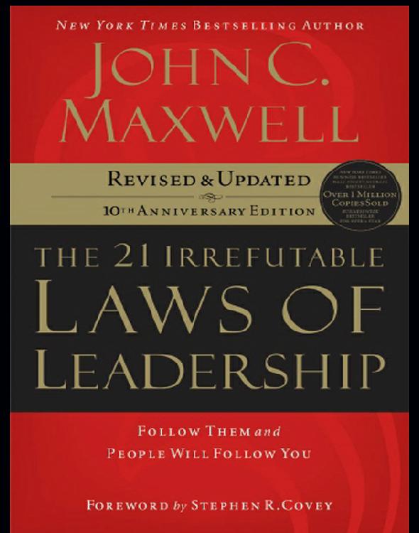 The 21 Irrefutable Laws of Leadership: Follow Them and People Will Follow You