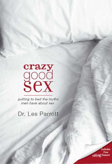 Crazy Good Sex: Putting to Bed the Myths Men Have About Sex