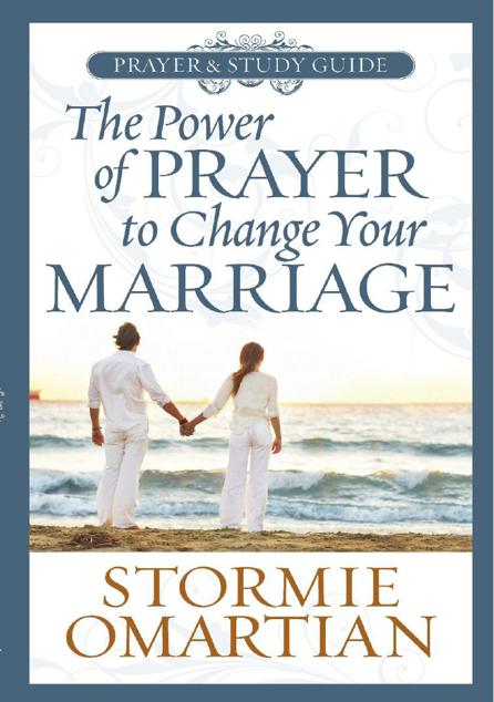 The Power of PrayerTM to Change Your Marriage Prayer and Study Guide