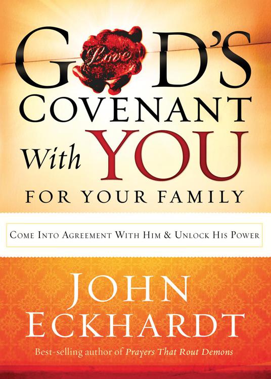 God's Covenant With You for Your Family: Come Into Agreement With Him and Unlock His Power