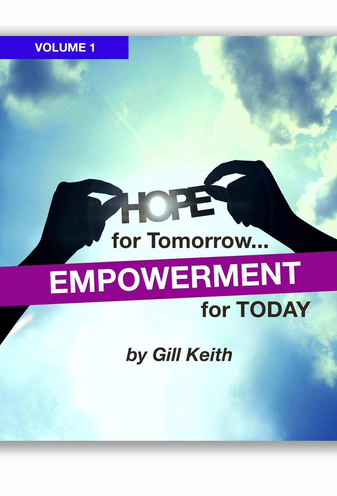 Hope for Tomorrow, Empowerment for Today Volume 1