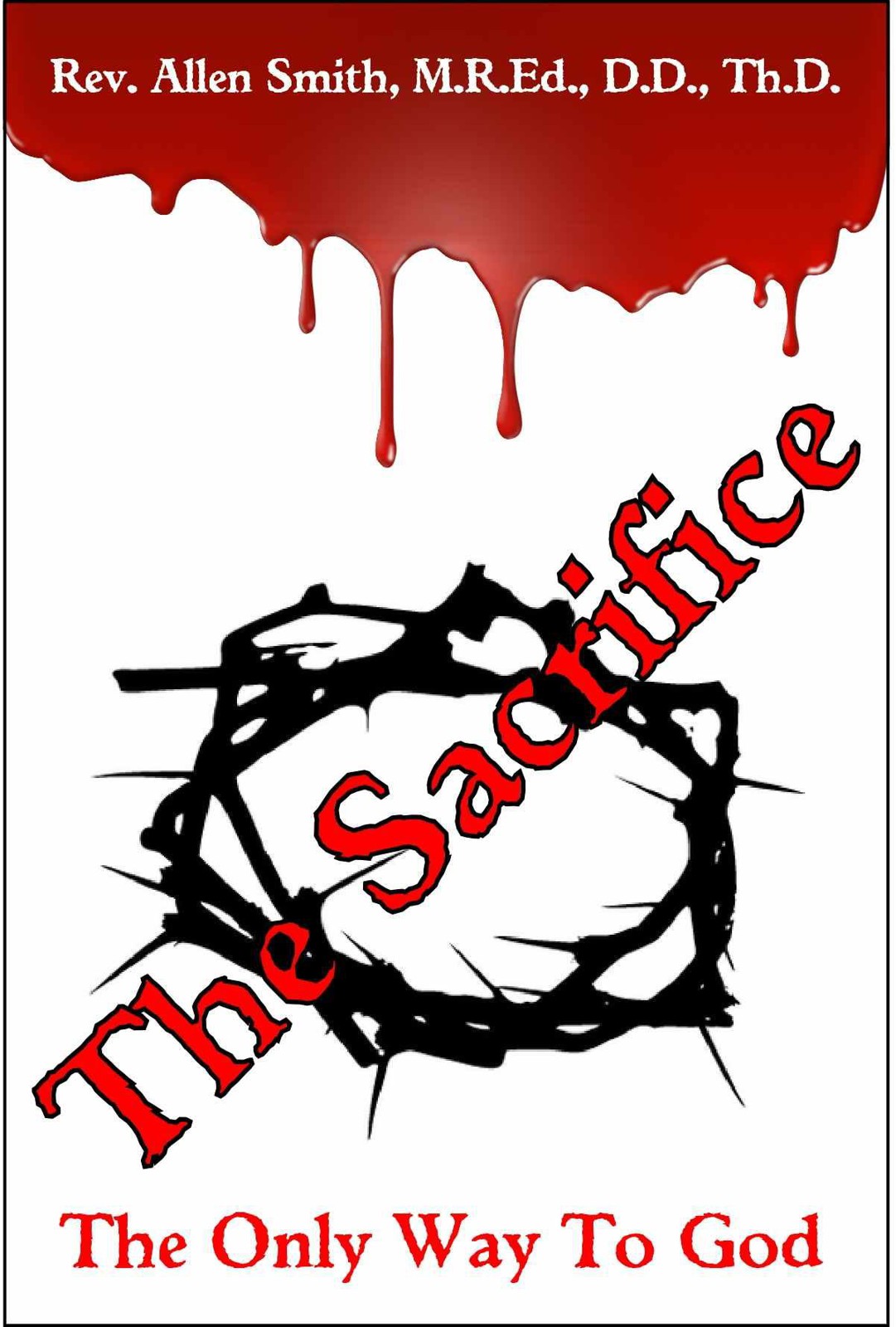 The Sacrifice: The Only Way to God