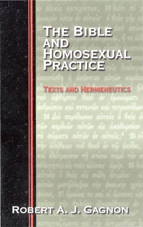 The Bible and Homosexual Practice: Texts and Hermeneutics