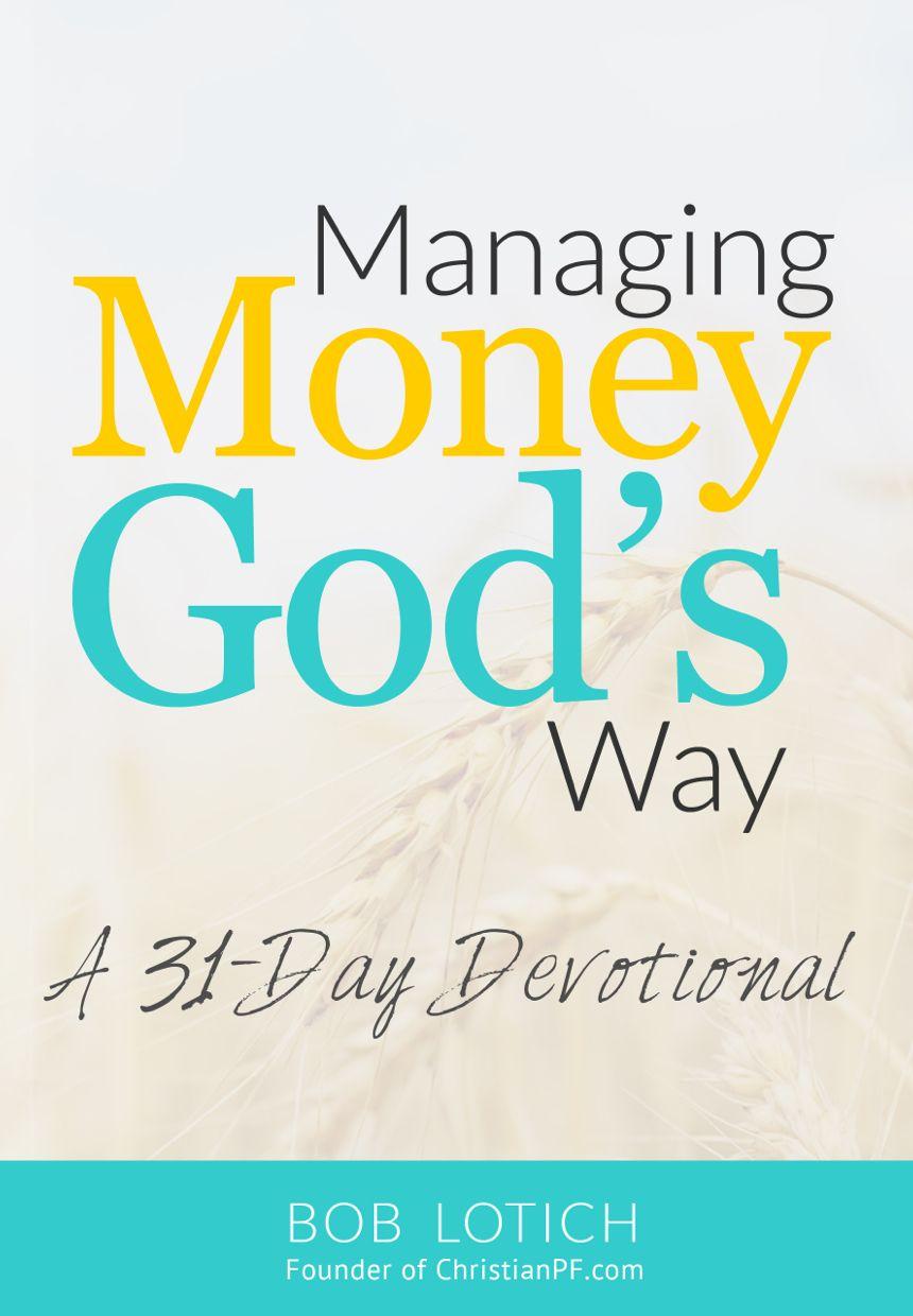 Managing Money God's Way: A 31-Day Daily Devotional About Stewardship and Biblical Giving
