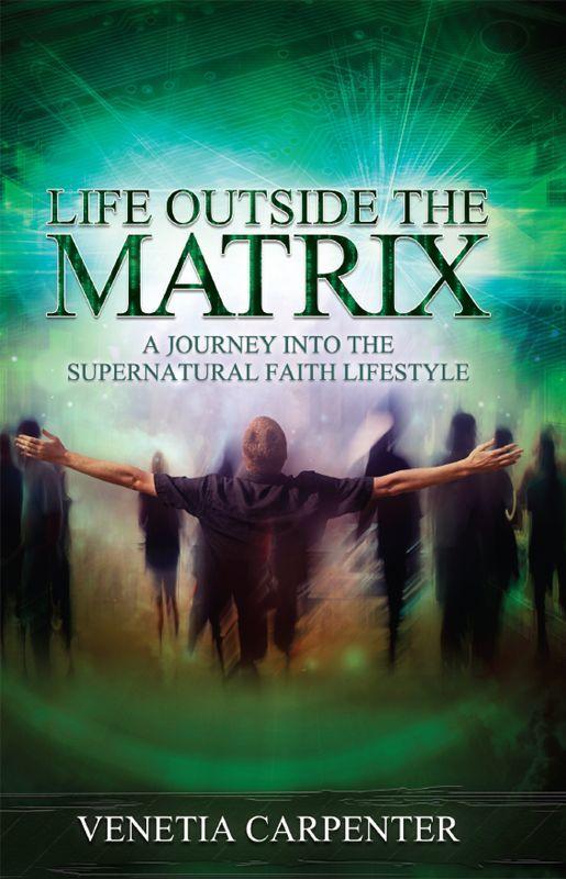 Life Outside the Matrix: A Journey Into the Supernatural Lifestyle