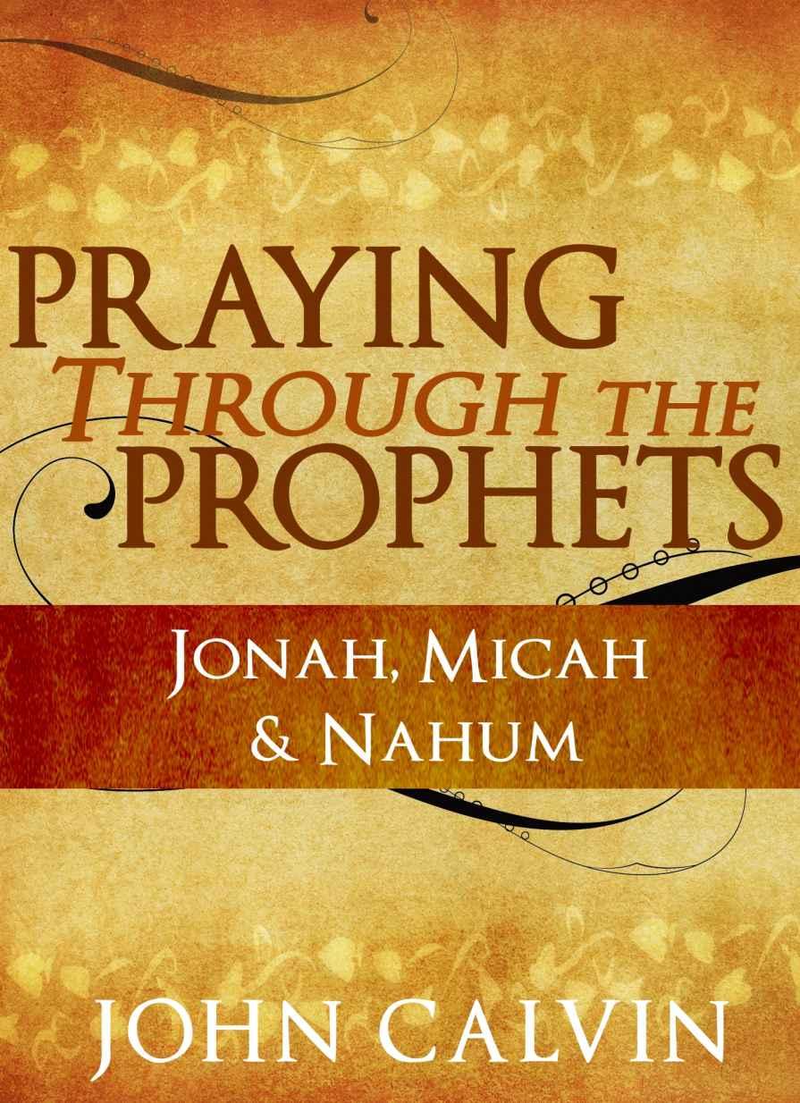Praying Through the Prophets: Jonah, Micah & Nahum
