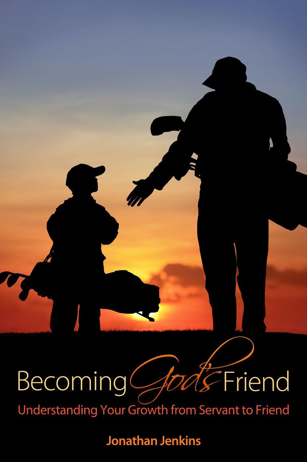 Becoming God's Friend: Understanding Your Growth From Servant to Friend