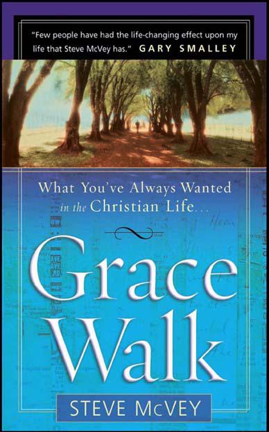 The Grace Walk Experience: Enjoying Life the Way God Intends