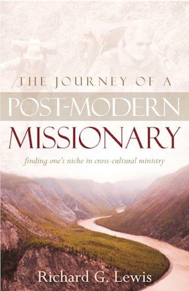 The Journey of a Post Modern Missionary: finding one's niche in cross-cultural ministry
