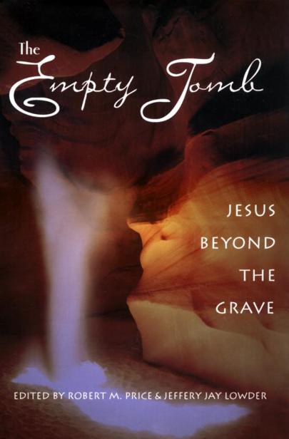 The Empty Tomb: Jesus Beyond the Grave